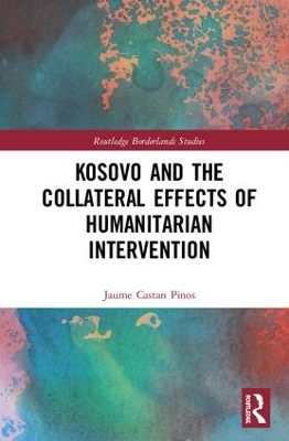 Kosovo and the Bordering Effects of Humanitarian Intervention book