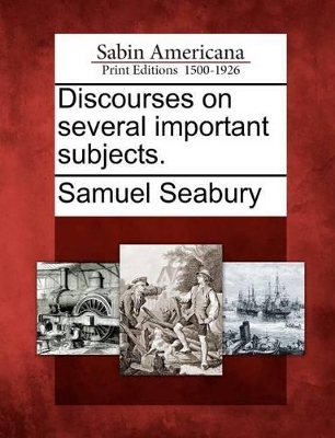 Discourses on Several Important Subjects. book