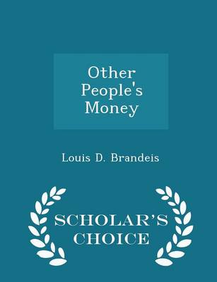 Other People's Money - Scholar's Choice Edition book