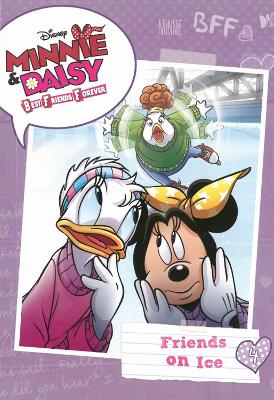 Minnie & Daisy Best Friends Forever: Friends On Ice book