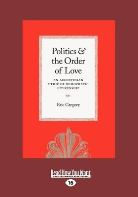 Politics and the Order of Love (1 Volume Set) book