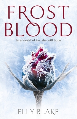 Frostblood: the epic New York Times bestseller by Elly Blake
