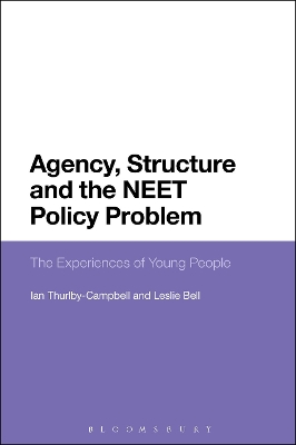 Agency, Structure and the NEET Policy Problem by Professor Leslie Bell