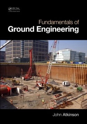 Fundamentals of Ground Engineering by John Atkinson