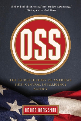 OSS: The Secret History Of America's First Central Intelligence Agency book
