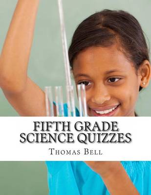 Fifth Grade Science Quizzes by Thomas Bell