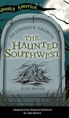 Ghostly Tales of the Haunted Southwest book