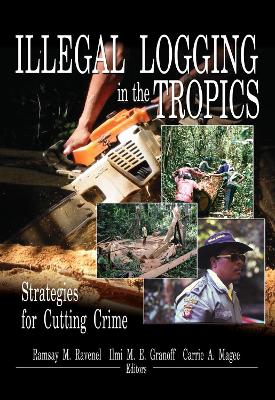 Illegal Logging in the Tropics book