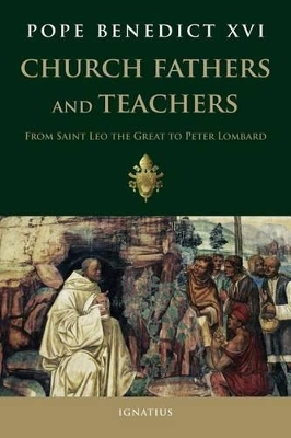 The Church Fathers and Teachers by Pope Benedict