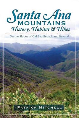 Santa Ana Mountains History, Habitat & Hikes book