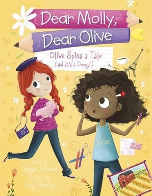 Dear Molly, Dear Olive: Olive Spins a Tale (and It's a Doozy!) by Megan Atwood