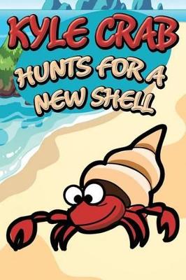 Kyle Crab Hunts for a New Shell book