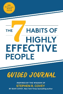 The 7 Habits of Highly Effective People: Guided Journal: (Goals Journal, Self Improvement Book) book