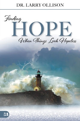 Finding Hope When Things Look Hopeless by Larry Ollison