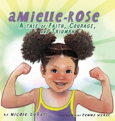 Amielle-Rose: A Tale of Faith, Courage, & Triumph book