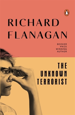 The The Unknown Terrorist by Richard Flanagan