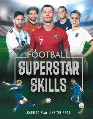 Football Superstar Skills: Learn to Play Like the Pros! book