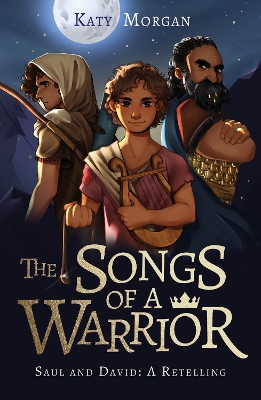 The Songs of a Warrior: Saul and David: A Retelling book