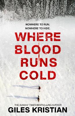 Where Blood Runs Cold: The heart-pounding Arctic thriller by Giles Kristian