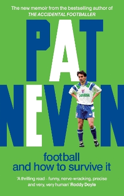 Football And How To Survive It by Pat Nevin