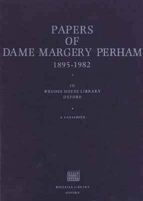 Papers of Dame Margery Perham in Rhodes House Library book