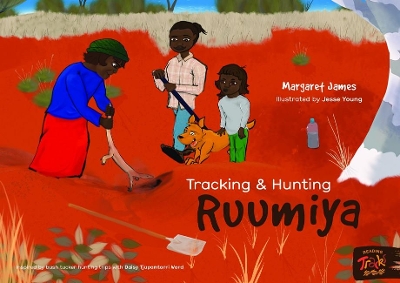 Tracking And Hunting Ruumiya: Tracking and Hunting Goanna book