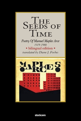 The Seeds of Time: Poetry of Manuel Maples Arce, 1919-1980 book