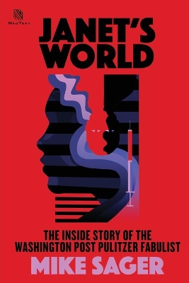 Janet's World: The Inside Story of Washington Post Pulitzer Fabulist Janet Cooke book