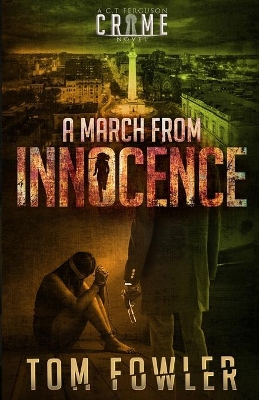 A March from Innocence: A C.T. Ferguson Crime Novel by Tom Fowler