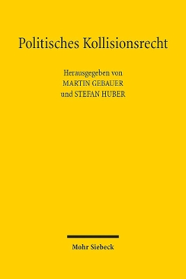 Politisches Kollisionsrecht: Sachnormzwecke, Hoheitsinteressen, Kultur. Symposium zum 85. Geburtstag von Erik Jayme book
