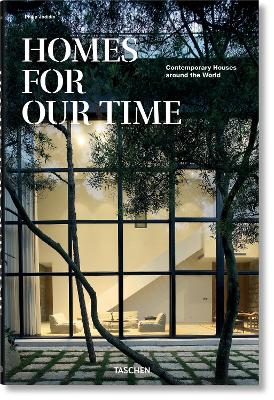Homes for Our Time. Contemporary Houses around the World by Philip Jodidio