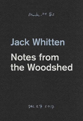 Jack Whitten - Notes From The Woodshed book