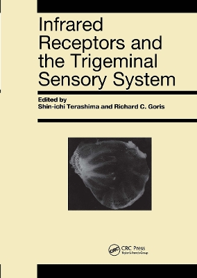 Infrared Receptors and the Trigeminal Sensory System: A Collection of Papers by S. Terashima, R.C. Goris et al. book