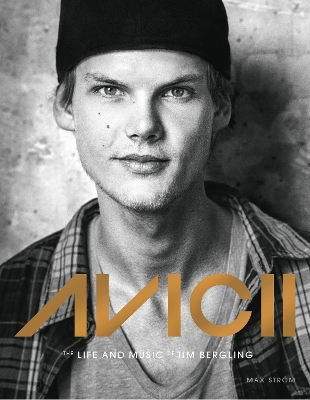 Avicii: The life and music of Tim Bergling: THE BRAND NEW BOOK ON THE PHENOMENAL DANCE DJ book