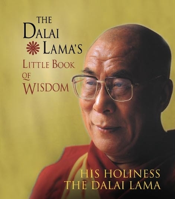 The Dalai Lama's Little Book of Wisdom by Dalai Lama