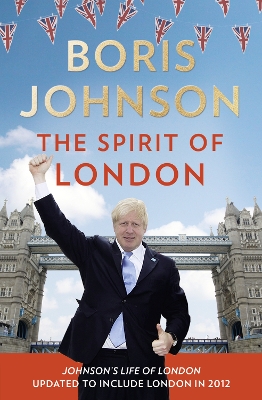 Spirit of London by Boris Johnson