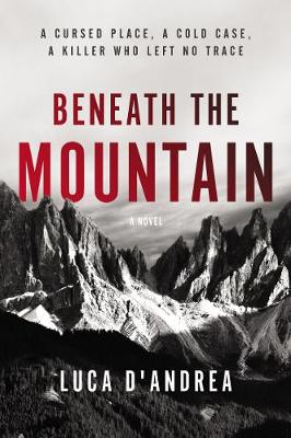 The Beneath the Mountain by Luca D'Andrea