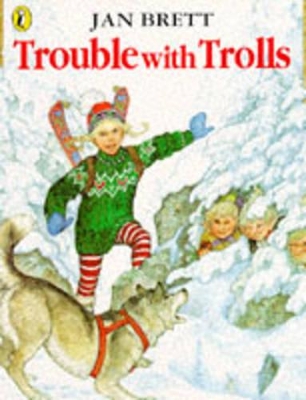 The Trouble with Trolls by Jan Brett