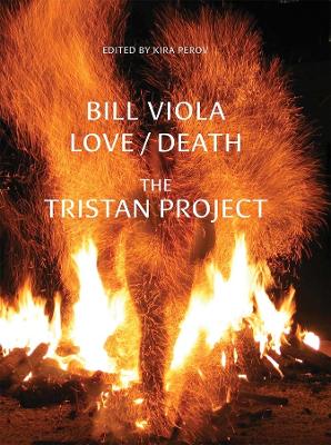 Bill Viola: Love/Death - The Tristan Project book