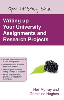 Writing up your University Assignments and Research Projects book