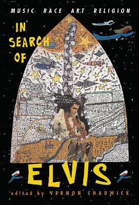 In Search Of Elvis: Music, Race, Art, Religion book