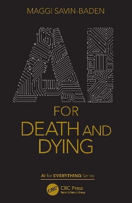 AI for Death and Dying by Maggi Savin-Baden