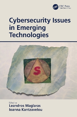Cybersecurity Issues in Emerging Technologies by Leandros Maglaras