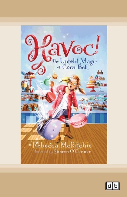 Havoc!: The Untold Magic of Cora Bell: (Jinxed, #2) by Rebecca McRitchie