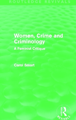 Women, Crime and Criminology by Carol Smart
