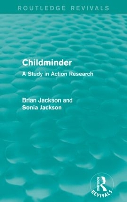 Childminder (Routledge Revivals): A Study in Action Research book