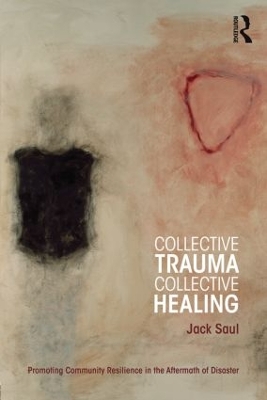 Collective Trauma, Collective Healing by Jack Saul