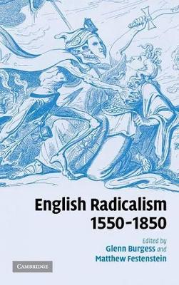 English Radicalism, 1550-1850 by Glenn Burgess