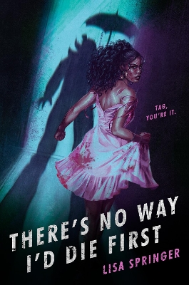 There's No Way I'd Die First by Lisa Springer