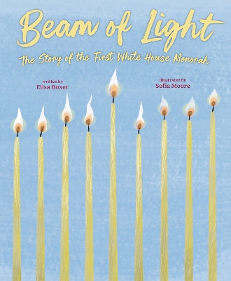 Beam of Light: The Story of the First White House Menorah book